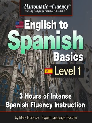 cover image of Automatic Fluency&#174; English to Spanish Basics Level 1